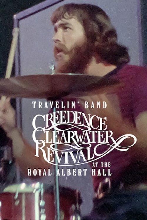 Постер Travelin' Band: Creedence Clearwater Revival at the Royal Albert Hall